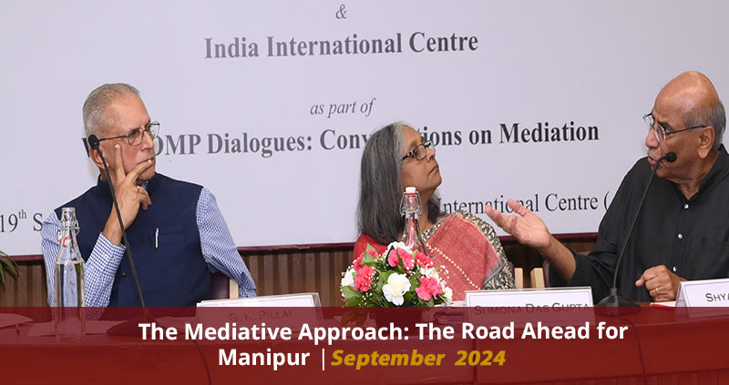 The Mediative Approach Road Ahead for Manipur September 2024